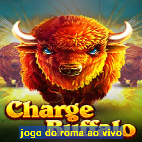 jogo do roma ao vivo